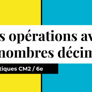 Les opérations avec les nombres décimaux